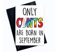 September Funny Rude Birthday Card Only Cunts are Born in Month of The Year Husband Boyfriend Uncle Best Friend Cards Funny Birthday Card C*nt Cards PC197