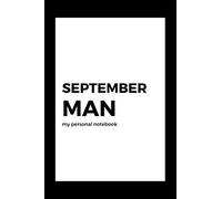 September man: My personal notebook , enjoy life be happy: ... 6"x9", 100 pages, Matte cover, White paper