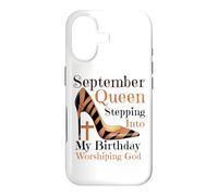 September Queen Stepping Into My Birthday Worshipping God Case for iPhone 17