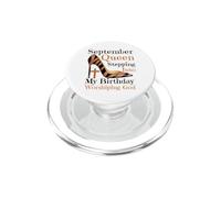 September Queen Stepping Into My Birthday Worshipping God PopSockets PopGrip for MagSafe