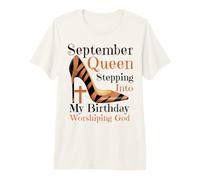 September Queen Stepping Into My Birthday Worshipping God Premium T-Shirt