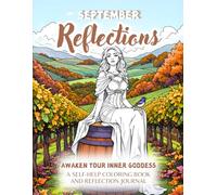 September Reflections, An Early Autumn Adult Coloring Book And Reflection Journal For Women: Awaken Your Inner Goddess With This Coloring Book (Large ... Self-Help Coloring Books for Women)