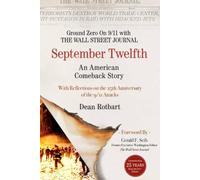 September Twelfth: An American Comeback Story - Expanded 25th Anniversary Edition: Ground Zero on 9/11 with The Wall Street Journal