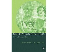 Septimius Severus: The African Emperor (Roman Imperial Biographies)