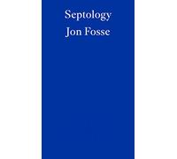 Septology - WINNER OF THE 2023 NOBEL PRIZE IN LITERATURE: Jon Fosse (Septology, I-VII)