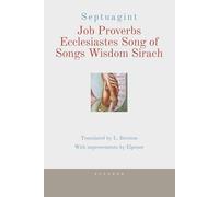 Septuagint Job, Proverbs, Ecclesiastes, Song of Songs, Wisdom, Sirach: The Greek Old Testament in English (Septuagint, The Greek Old Testament in English)