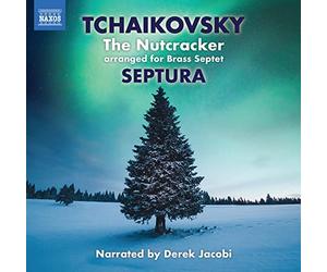 Septura - Pytor Il'yich Tchaikovsky: The Nutcracker, arranged for Brass Septet. (Narrated by Derek Jacobi)