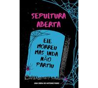 SEPULTURA ABERTA: Ele morreu e percisa parti pro mundo dos mortos