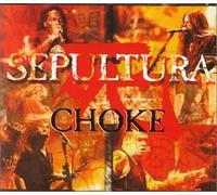 Sepultura - Choke