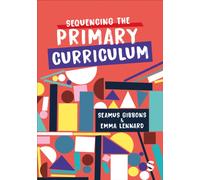 Sequencing the Primary Curriculum