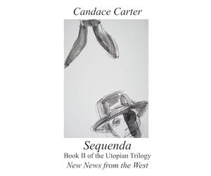 Sequenda: Buch II der utopischen Trilogie New News from the West