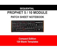 Sequential Prophet-5 and Prophet-10 Patch Sheets Notebook: 120 Blank Templates - 8.25x6" Compact Edition (Synthesizer Compact Patch Sheet Books)
