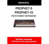 Sequential Prophet-5 and Prophet-10 Synthesizer Patch Sheets Notebook: 200 Blank Templates - 8.5x11" Edition