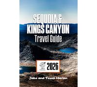 SEQUOIA & KINGS CANYON National Park Travel Guide: Exploring Hikes, Scenic Drives, Waterfalls, and Hidden Gems for Every Season (National Park Around US and Canada)