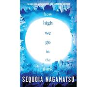 Sequoia Nagamatsu - How High We Go in the Dark - New Paperback - Z245z