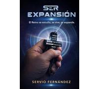SER EXPANSIÓN: Principios del Reino aplicados a la vida, el liderazgo y los negocios