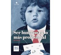 Ser humano es lo más profesional