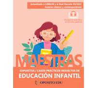 SER MAESTRA DE INFANTIL: Oposiciones al Cuerpo de Maestros - Casos Prácticos Resueltos: Supuestos Prácticos Resueltos para Educación Infantil: ... Infantil (Temario Educación Infantil)