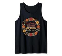 Ser Mamá ES un Honor Ser Abuela no tiene precio Flores Rosas Tank Top