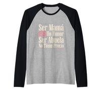 Ser Mamá ES Un Honor Ser Abuela No Tiene Precio Latina Nana Raglan Baseball Tee