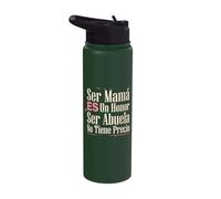 Ser Mamá ES Un Honor Ser Abuela No Tiene Precio Latina Nana Stainless Steel Insulated Water Bottle