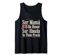 Ser Mamá ES Un Honor Ser Abuela No Tiene Precio Latina Nana Tank Top