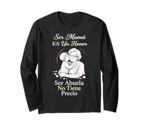 Ser Mamá Honor Ser Abuela Heartfelt Mother Day Spanish Quote Long Sleeve T-Shirt