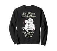 Ser Mamá Honor Ser Abuela Heartfelt Mother Day Spanish Quote Sweatshirt
