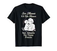 Ser Mamá Honor Ser Abuela Heartfelt Mother Day Spanish Quote T-Shirt