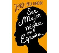 Ser mujer negra en espana (Somos B)