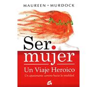 Ser mujer un viaje heroico / Being a woman a heroic journey (Taller De La Hechiceria)