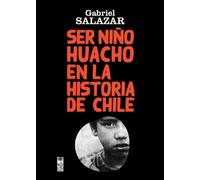 Ser Niño Huacho en la historia de Chile