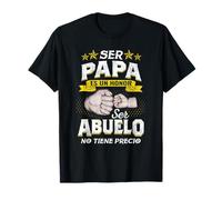 Ser Papá Es Un Honor Ser Abuelo No Tiene Precio Diseño T-Shirt