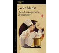 Javier Marías ¿Será buena persona el cocinero? / Could the Cook Be a (Paperback)