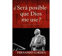 Será posible que Dios me use?