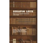 Serafim Leite: Diário de um jesuíta historiador (1915-1967) (Documentos)