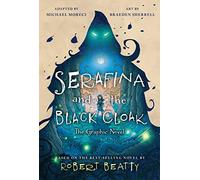 Serafina and the Black Cloak: The Graphic Novel