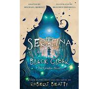 Serafina and the Black Cloak: The Graphic Novel