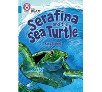 Serafina and the Sea Turtle: Band 13/Topaz (Collins Big Cat)
