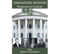 Serampore mission: Perspective in Contexts