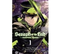 Seraph of the End, Vol. 1: Vampire Reign: Volume 1