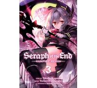 Seraph of the End, Vol. 3 : Vampire Reign Volume 3