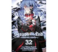 Seraph of the End, Vol. 32 : Vampire Reign Volume 32