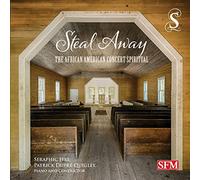 SERAPHIC FIRE/QUIGLEY - Steal Away