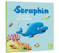 Séraphin, le prince des dauphins