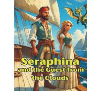 Seraphina and the Guest from the Clouds: A charming story and friendly illustrations for kids Ages 4-8
