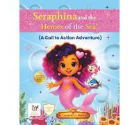 Seraphina and the Heroes of the Sea!: A Call to Action Adventure