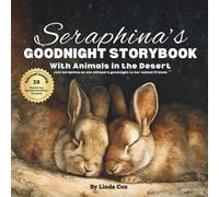 Seraphina's Goodnight Storybook with Animals in the Desert: A Personalized Bedtime Book for Seraphina | Plus: 20 Calming, Screen-Free Sleep Ideas