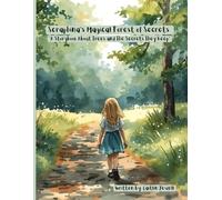 Seraphina's Magical Forest of Secrets: A Storybook About Trees and The Secrets They Keep