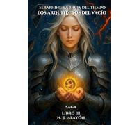 Seraphine: La Bruja del Tiempo - Los Arquitectos del Vacío: Saga Seraphine · Libro III